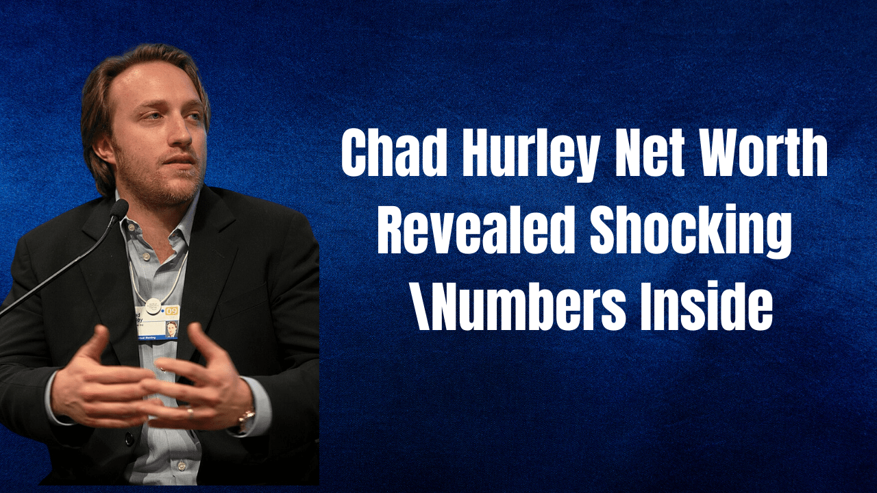 Chad Hurley Net Worth